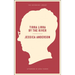 Tirra Lirra By The River: A Novel