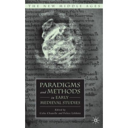 Paradigms and Methods in Early Medieval Studies