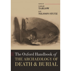 The Oxford Handbook of the Archaeology of Death and Burial