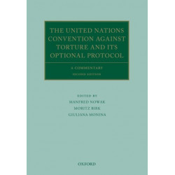 The United Nations Convention Against Torture and its Optional Protocol: A Commentary