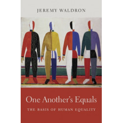 One Another’s Equals: The Basis of Human Equality