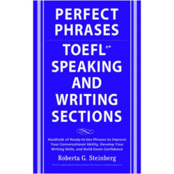 Perfect Phrases for the TOEFL Speaking and Writing Sections
