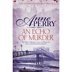 An Echo of Murder (William Monk Mystery, Book 23): A thrilling journey into the dark streets of Victorian London