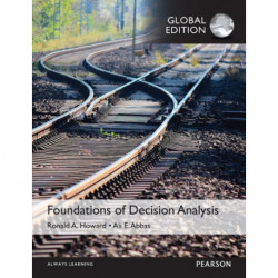 Foundations of Decision Analysis, Global Edition