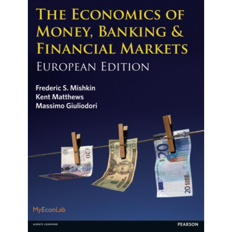 The Economics of Money, Banking and Financial Markets, The: European edition