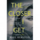 The Closer I Get
