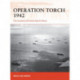 Operation Torch 1942: The invasion of French North Africa