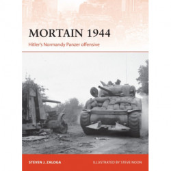 Mortain 1944: Hitler’s Normandy Panzer offensive