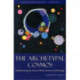 The Archetypal Cosmos: Rediscovering the Gods in Myth, Science and Astrology