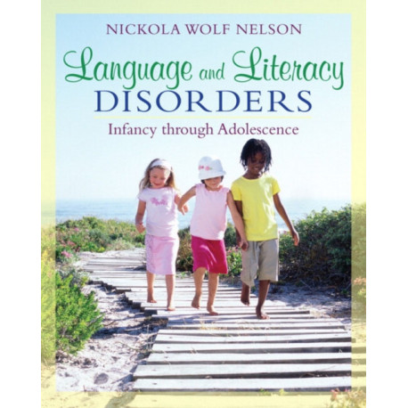 Language and Literacy Disorders: Infancy through Adolescence