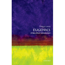 Eugenics: A Very Short Introduction