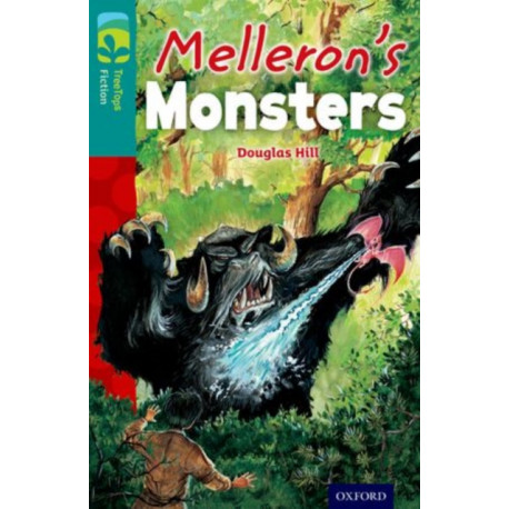 Oxford Reading Tree TreeTops Fiction: Level 16: Melleron's Monsters