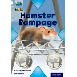Project X Origins: White Book Band, Oxford Level 10: Journeys: Hamster Rampage