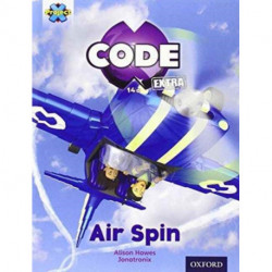 Project X CODE Extra: Light Blue Book Band, Oxford Level 4: Wild Rides: Air Spin