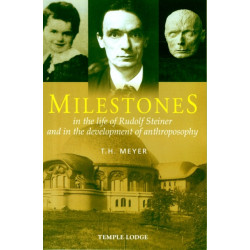 Milestones: In the Life of Rudolf Steiner and in the Development of Anthroposophy