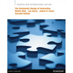 The Systematic Design of Instruction, The: Pearson New International Edition