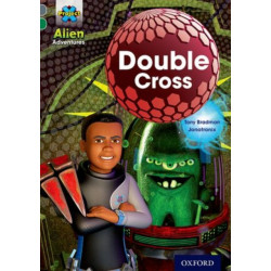 Project X Alien Adventures: Grey Book Band, Oxford Level 12: Double Cross