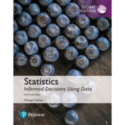 Statistics: Informed Decisions Using Data, Global Edition