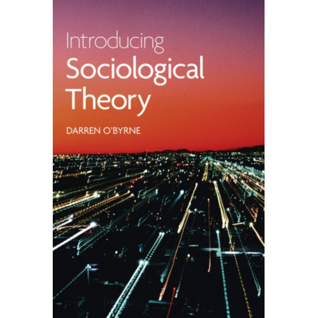 Introducing Sociological Theory