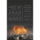 The New Arab Wars: Uprisings and Anarchy in the Middle East