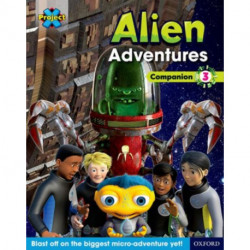 Project X Alien Adventures: Brown-Grey Book Bands, Oxford Levels 9-14: Companion 3