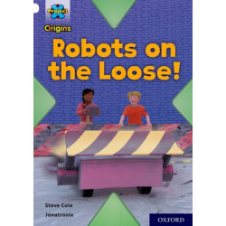 Project X Origins: White Book Band, Oxford Level 10: Robots on the Loose!