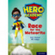 Hero Academy: Oxford Level 12, Lime+ Book Band: Race for the Meteorite