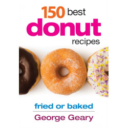 150 Best Donut Recipes: Fried or Baked