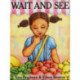 Wait and See