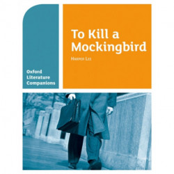 Oxford Literature Companions: To Kill a Mockingbird: With all you need to know for your 2022 assessments