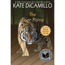 The Tiger Rising: (A Middle-Grade Novel About Grief, Courage, Friendship, and Finding Your Voice - For Kids Ages 9-11 in Grades 5-6)