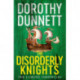 The Disorderly Knights: The Lymond Chronicles Book Three