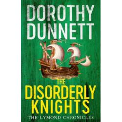 The Disorderly Knights: The Lymond Chronicles Book Three