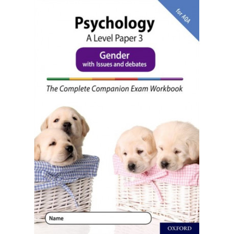 The Complete Companions Fourth Edition: 16-18: AQA Psychology A Level Paper 3 Exam Workbook: Gender: With all you need to know for your 2022 assessments