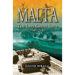 Malta: The Last Great Siege 1940-194.