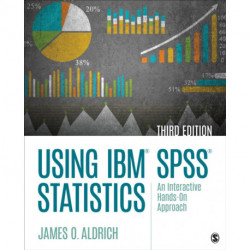 Using IBM SPSS Statistics: An Interactive Hands-On Approach