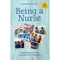 Being a Nurse: A personal guide from graduation to revalidation
