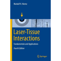 Laser-Tissue Interactions: Fundamentals and Applications