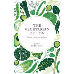 The Vegetarian Option: Simple, Vegetarian, Delicious