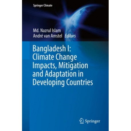 Bangladesh I: Climate Change Impacts, Mitigation and Adaptation in Developing Countries
