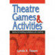 Theatre Games & Activities: Games for Building Confidence & Creativity