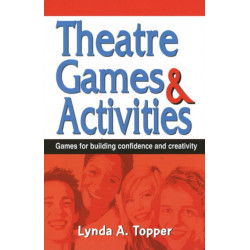 Theatre Games & Activities: Games for Building Confidence & Creativity