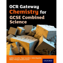 OCR Gateway Chemistry for GCSE Combined Science Student Book