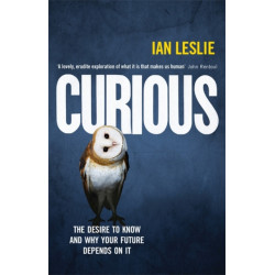 Curious: The Desire to Know and Why Your Future Depends on It