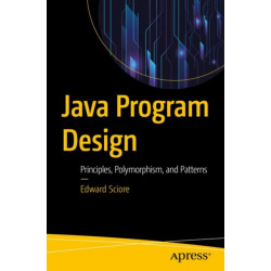 Java Program Design: Principles, Polymorphism, and Patterns