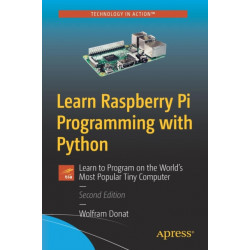 Learn Raspberry Pi Programming with Python: Learn to Program on the World's Most Popular Tiny Computer