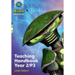 Project X Alien Adventures: Project X Alien Adventures: Teaching Handbook Year 2/P3