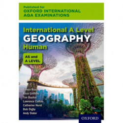OxfordAQA International A-level Human Geography (9635): Student Book