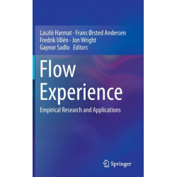 Flow Experience: Empirical Research and Applications