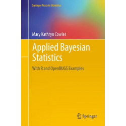Applied Bayesian Statistics: With R and OpenBUGS Examples